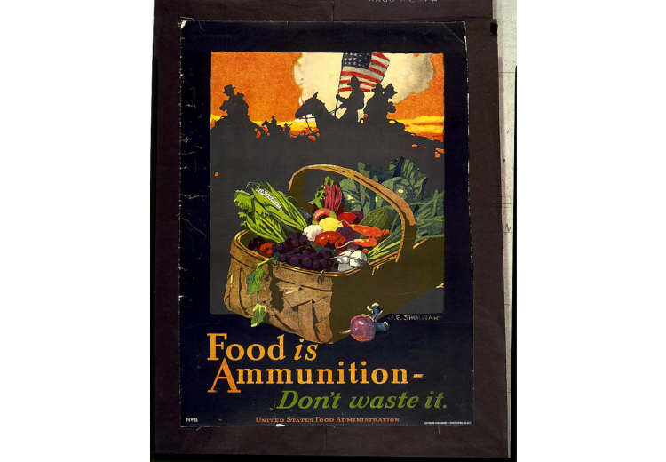J.E. Sheridan, "Food is Ammunition: Don't Waste It." A poster from the United States Food Administration during World War I.