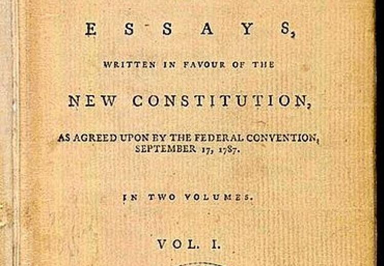  Title page of The Federalist: A Collection of Essays, Written in Favour of the New Constitution, as Agreed upon by the Federal Convention, September 17, 1787.
